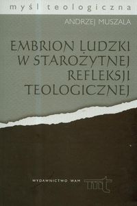 Embrion ludzki w starożytnej refleksji teologicznej, MT, t.63