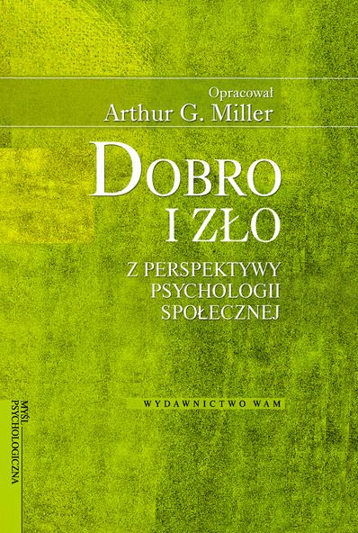 Dobro i zło. Z perspektywy psychologii społecznej