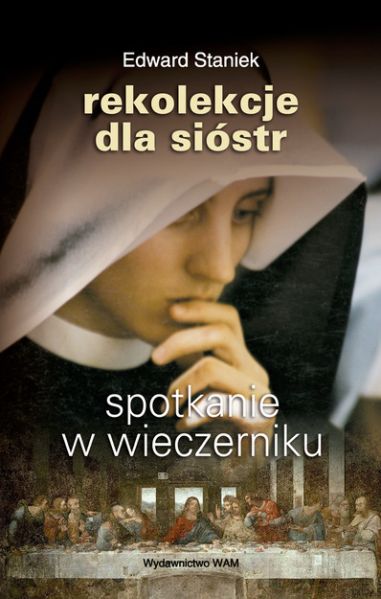 Staniek Edward,  - Rekolekcje dla sióstr. Spotkanie w wieczerniku