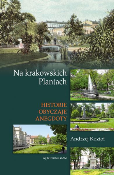 Na krakowskich Plantach. Historie, obyczaje, anegdoty