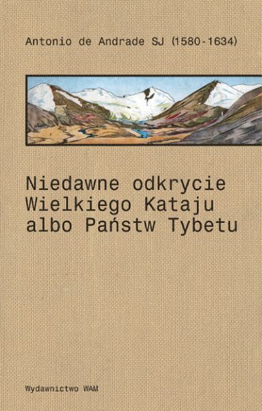 Niedawne odkrycie Wielkiego Kataju albo Państw Tybetu