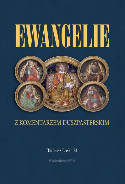 Loska Tadeusz - Ewangelie z komentarzem duszpasterskim, Nowa