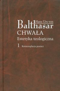 Chwała : Estetyka teologiczna 1 : Kontemplacja postaci