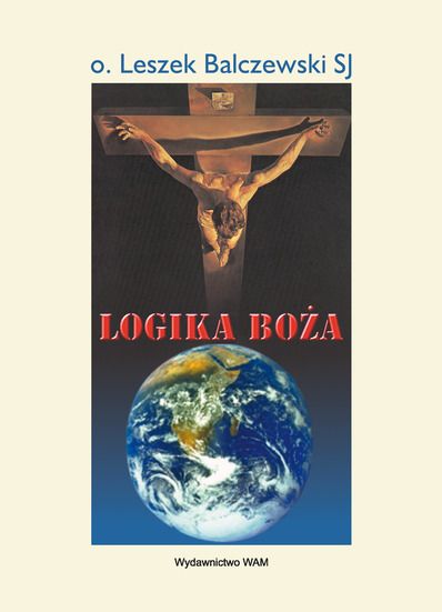 Leszek Balkiewicz SJ - Logika Boża