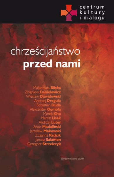 Makowski Jarosław,    - Chrześcijaństwo przed nami