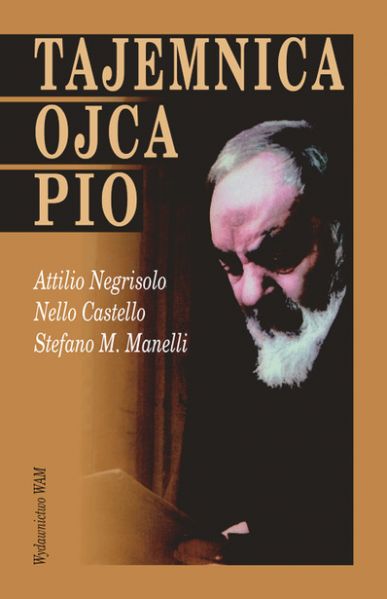 Negrisolo A.,   - Tajemnica Ojca Pio