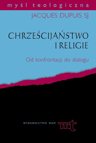Dupuis Jacques - Chrześcijaństwo i religie