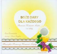 Boże dary dla każdego Pierwsza Komunia Święta i co dalej