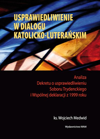 Usprawiedliwienie w dialogu katolicko-luterańskim