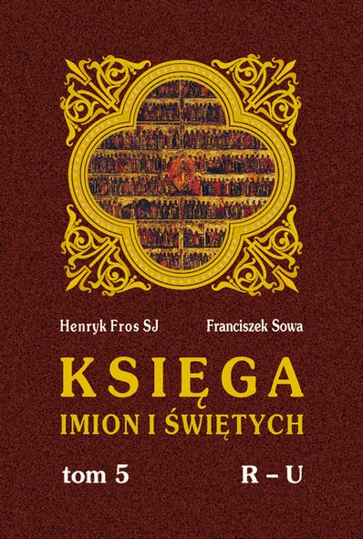 Fros, Sowa - Księga imion świętych, T. V (R-U)