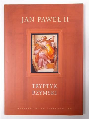 Jan Paweł II - Tryptyk rzymski