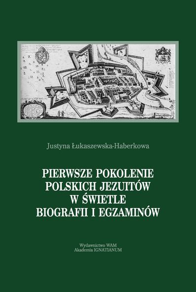 Pierwsze pokolenie polskich jezuitów w świetle biografii i egzaminów