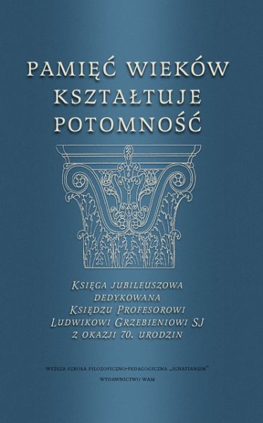 Pamięć wieków kształtuje potomność
