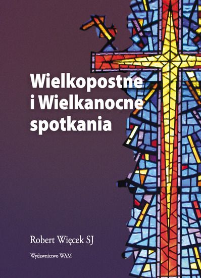 Wielkopostne i wielkanocne spotkania