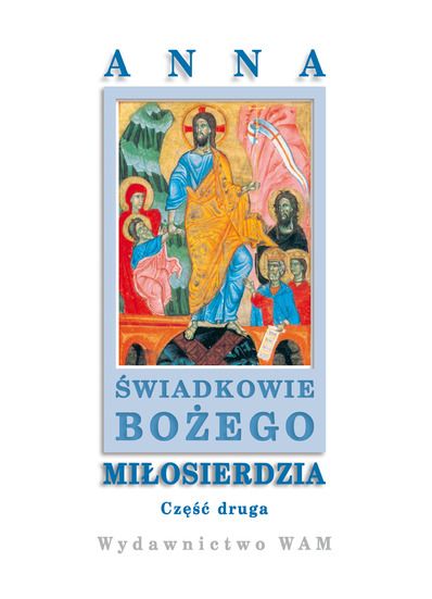 Świadkowie Bożego Miłosierdzia, cz. II