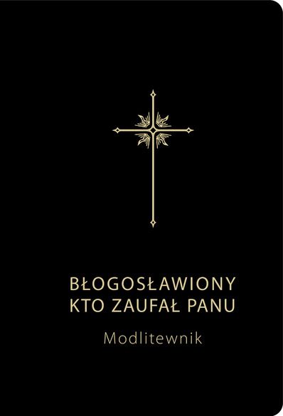Błogosławiony kto zaufał Panu
