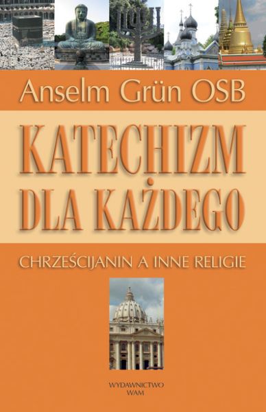 Katechizm dla każdego. Chrześcijanin a inne religie