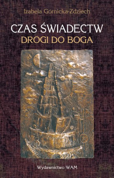 Czas świadectw. Drogi do Boga