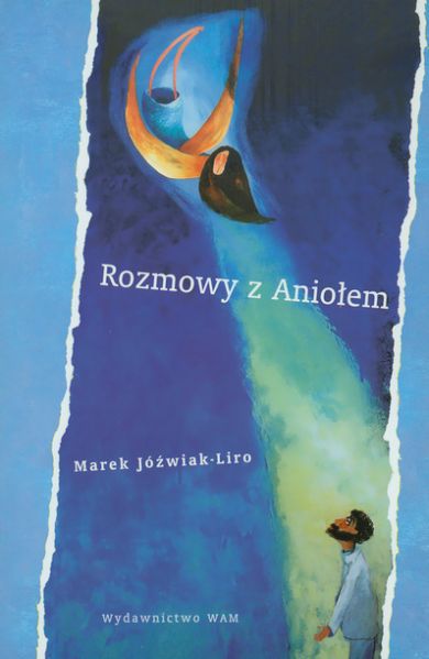 Jóźwiak-Liro Marek - Rozmowy z Aniołem