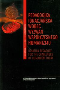 Pedagogika ignacjańska wobec wyzwań współczesnego humanizmu