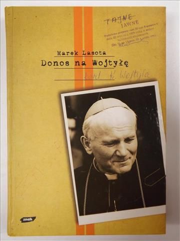 Lasota Marek - Donos na Wojtyłę