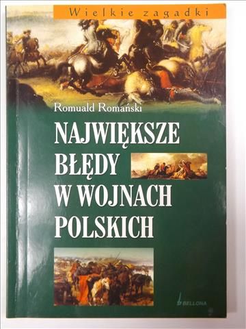 Romański Romuald- Największe błędy w wojnach polskich