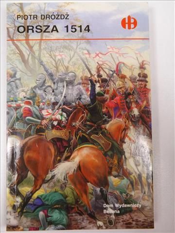 Orsza 1514, Historyczne Bitwy