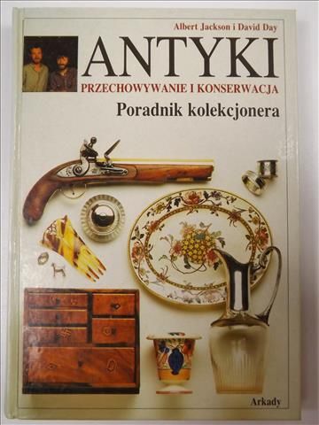 Jackson Albert,   - Antyki : przechowywanie i konserwacja
