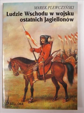 Ludzie Wschodu w wojsku ostatnich Jagiellonów