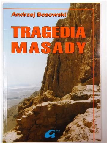 Bosowski Andrzej - Tragedia Masady