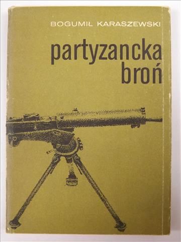 Karaszewski Bogumił - Partyzancka broń