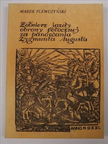 Żołnierz jazdy obrony potocznej za panowania Zygmunta Augusta
