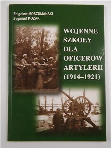 Moszumański Zbigniew - Wojenne szkoły dla oficerów artylerii (1914-1921)