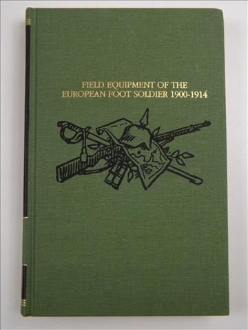 Field Equipment of the European Foot Soldier 1900- 1914