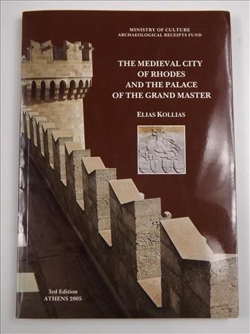 Kollias Elias - The Medieval City of Rhodes and the Palace of the Grand Master