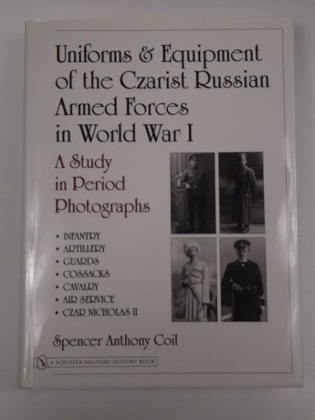 Uniforms & Equipment Of The Czarist Russian Armed Forces In World War I
