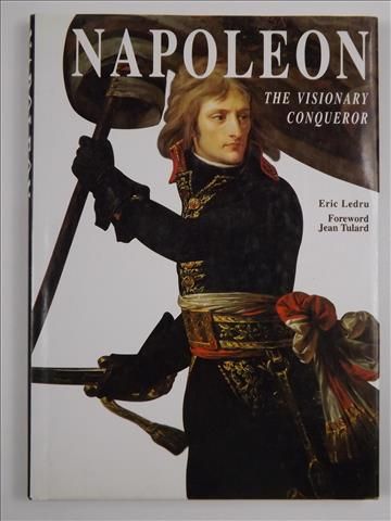 Ledru Eric,   - Napoleon. The Visionary Conqueror