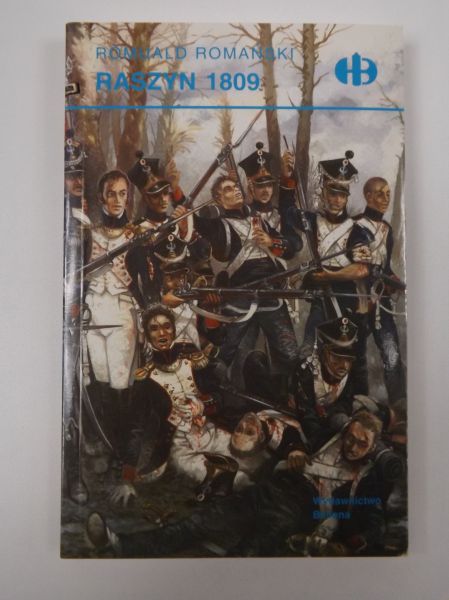 Romański Romuald - Raszyn 1809, Historyczne Bitwy