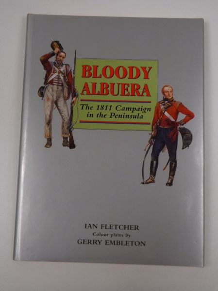 Bloody Albuera: The 1811 Campaign in the Peninsular