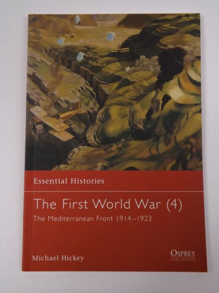 The First World War: The Mediterranean Front 1914-1923