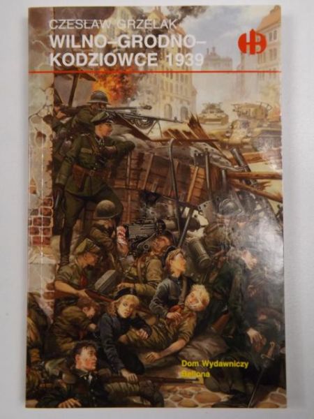 Wilno-Grodno-Kodziowce 1939, Historyczne Bitwy