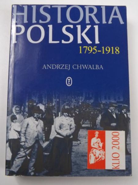 Chwalba Andrzej - Historia Polski 1795 -1918