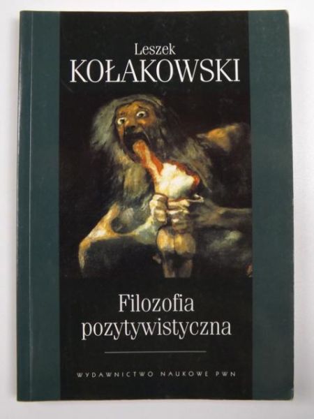Kołakowski Leszek - Filozofia pozytywistyczna