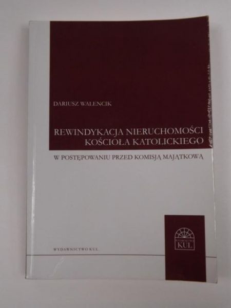 D.- Rewindykacja nieruchomości Kościoła Katolickiego