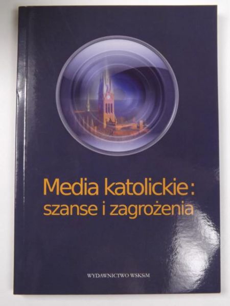 Media katolickie: szanse i zagrożenia. II Międzynarodowy Kongres 20  21 listopad 2009 r.