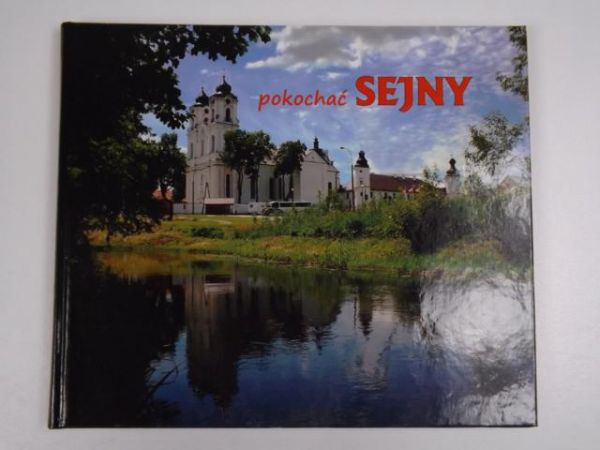 Palewicz Krzysztof - Pokochać Sejny