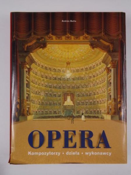 Batta Andras - Opera. Kompozytorzy, dzieła, wykonawcy [album]
