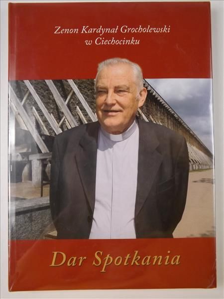 Karolak Grzegorz - Dar spotkania. Zenon Kardynał Grocholewski w Ciechocinku