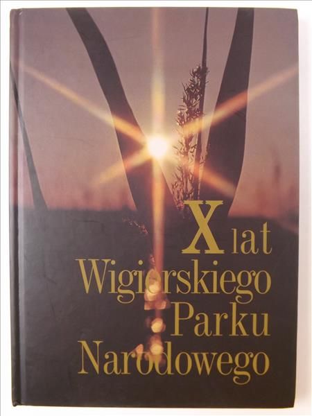 X lat Wigierskiego Parku Narodowego