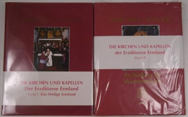 Magdziarz Bronisław - Kościoły i kaplice Archidiecezji Warmińskiej, T.I-II
